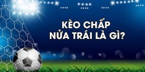 Kèo Chấp ½ Và Kinh Nghiệm Cược Luôn Thắng Hiệu Quả